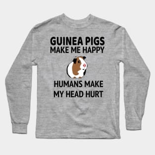 Guinea Pigs Make Me Happy People Make My Head Hurt Long Sleeve T-Shirt